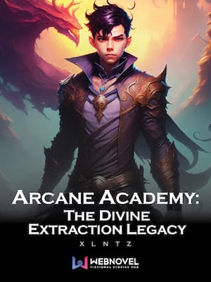 Arcane Academy: The Divine Extraction Legacy